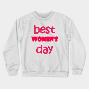 Best women's day Crewneck Sweatshirt